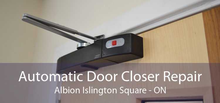 Automatic Door Closer Repair Albion Islington Square - ON