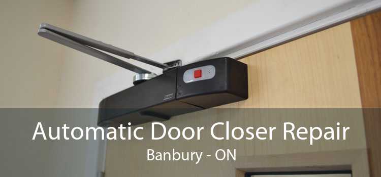 Automatic Door Closer Repair Banbury - ON