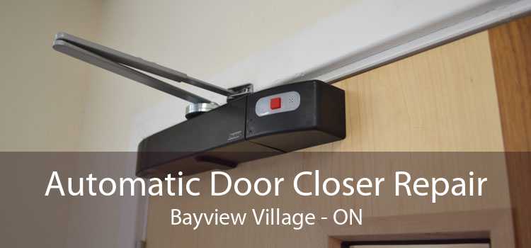 Automatic Door Closer Repair Bayview Village - ON