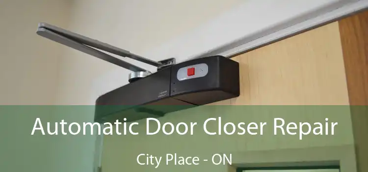  Automatic Door Closer Repair City Place - ON