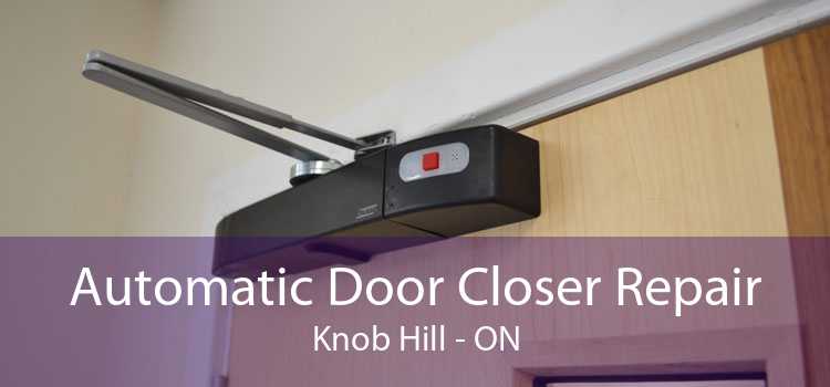 Automatic Door Closer Repair Knob Hill - ON
