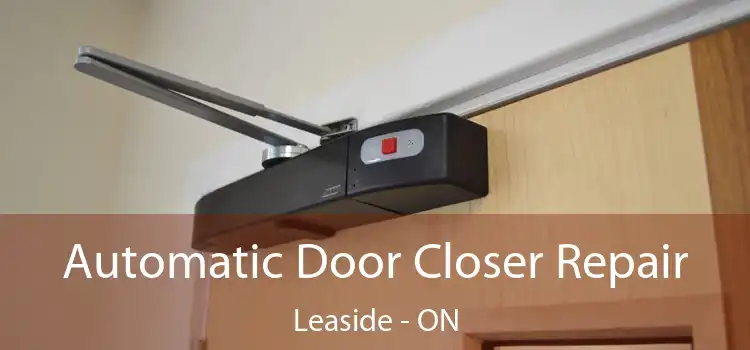  Automatic Door Closer Repair Leaside - ON