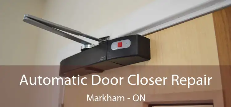  Automatic Door Closer Repair Markham - ON