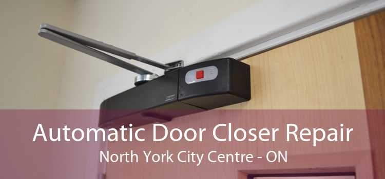 Automatic Door Closer Repair North York City Centre - ON