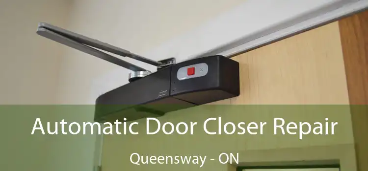  Automatic Door Closer Repair Queensway - ON