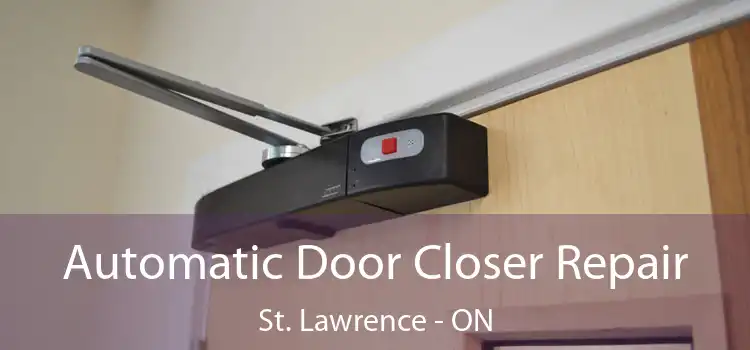  Automatic Door Closer Repair St. Lawrence - ON