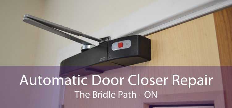 Automatic Door Closer Repair The Bridle Path - ON