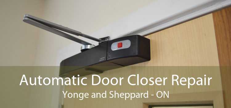 Automatic Door Closer Repair Yonge and Sheppard - ON