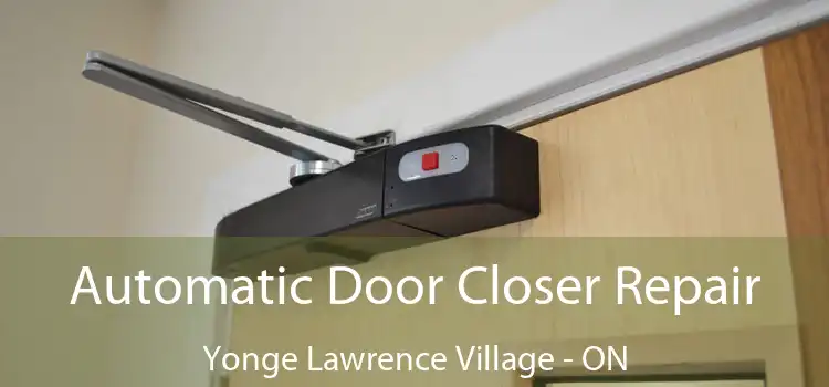  Automatic Door Closer Repair Yonge Lawrence Village - ON