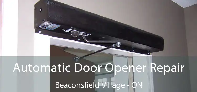  Automatic Door Opener Repair Beaconsfield Village - ON