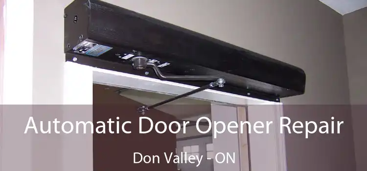  Automatic Door Opener Repair Don Valley - ON