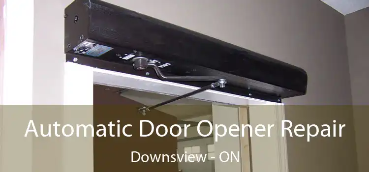  Automatic Door Opener Repair Downsview - ON