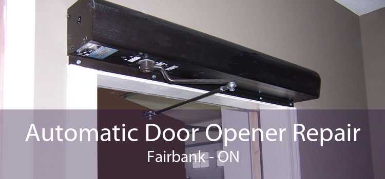 Automatic Door Opener Repair Fairbank - ON