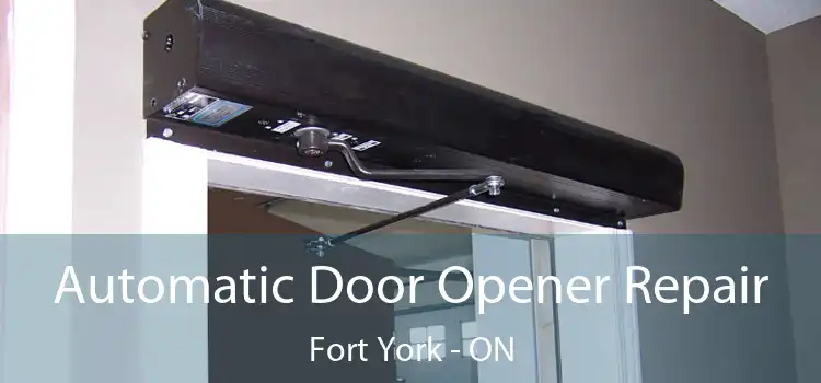  Automatic Door Opener Repair Fort York - ON