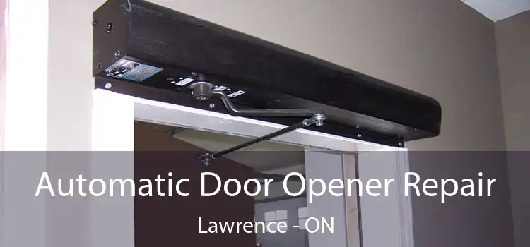 Automatic Door Opener Repair Lawrence - ON