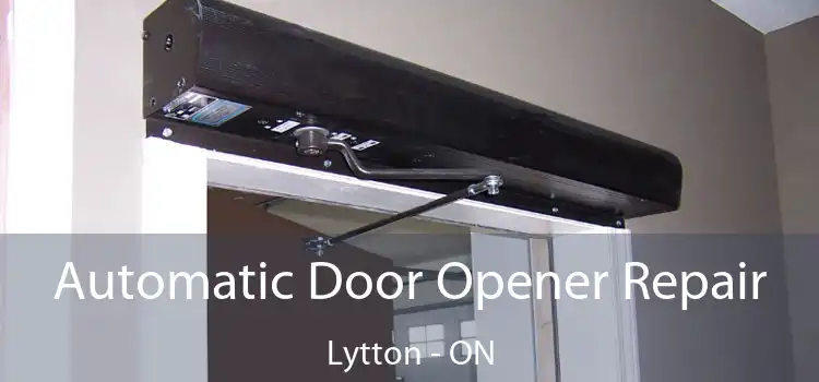  Automatic Door Opener Repair Lytton - ON