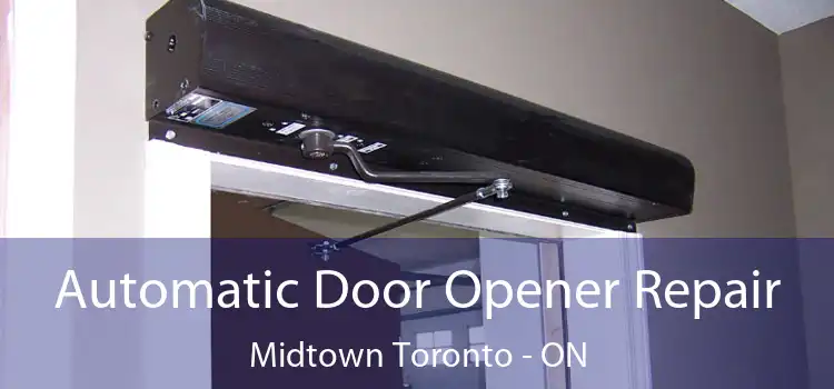  Automatic Door Opener Repair Midtown Toronto - ON