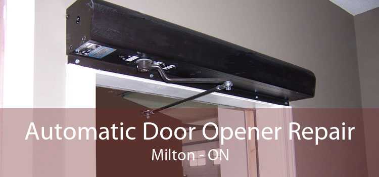 Automatic Door Opener Repair Milton - ON