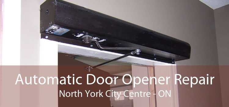 Automatic Door Opener Repair North York City Centre - ON