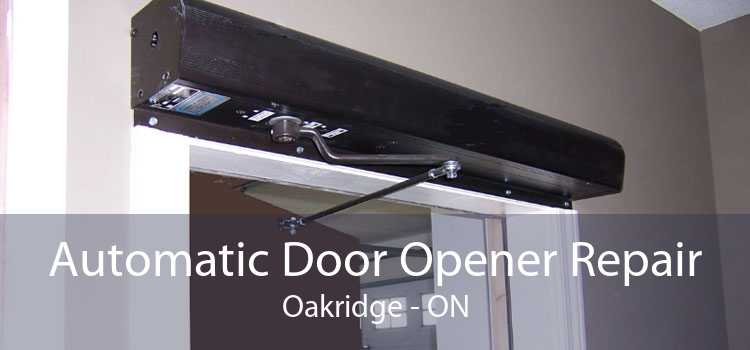 Automatic Door Opener Repair Oakridge - ON