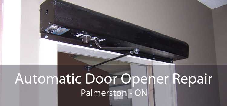 Automatic Door Opener Repair Palmerston - ON