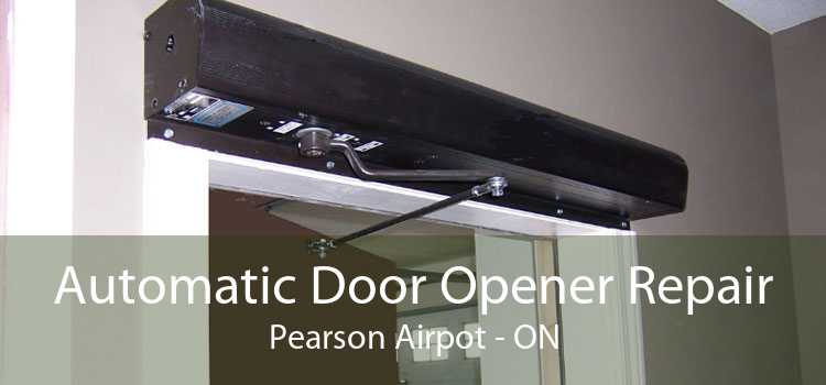 Automatic Door Opener Repair Pearson Airpot - ON
