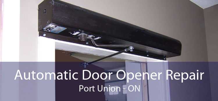 Automatic Door Opener Repair Port Union - ON