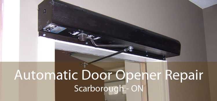 Automatic Door Opener Repair Scarborough - ON