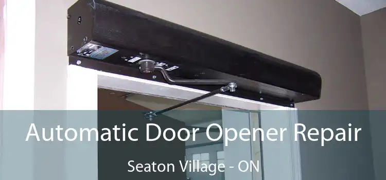  Automatic Door Opener Repair Seaton Village - ON