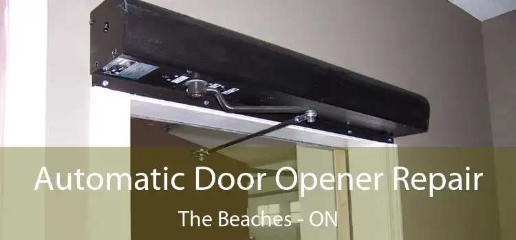  Automatic Door Opener Repair The Beaches - ON