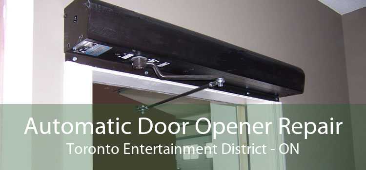 Automatic Door Opener Repair Toronto Entertainment District - ON