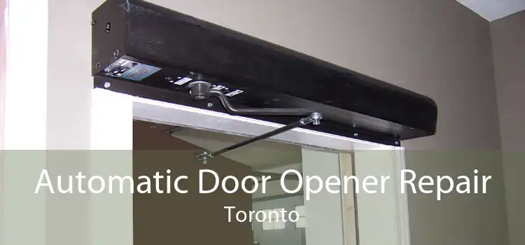  Automatic Door Opener Repair Toronto