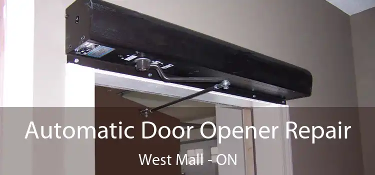  Automatic Door Opener Repair West Mall - ON