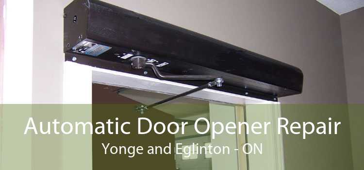 Automatic Door Opener Repair Yonge and Eglinton - ON
