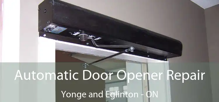  Automatic Door Opener Repair Yonge and Eglinton - ON