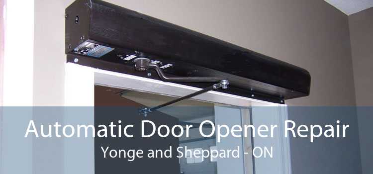 Automatic Door Opener Repair Yonge and Sheppard - ON
