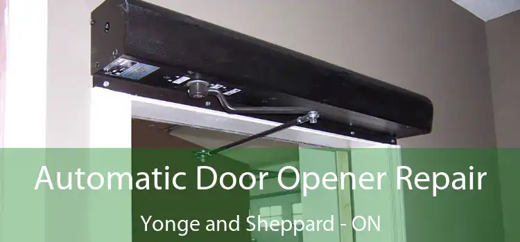  Automatic Door Opener Repair Yonge and Sheppard - ON