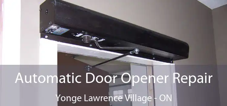  Automatic Door Opener Repair Yonge Lawrence Village - ON