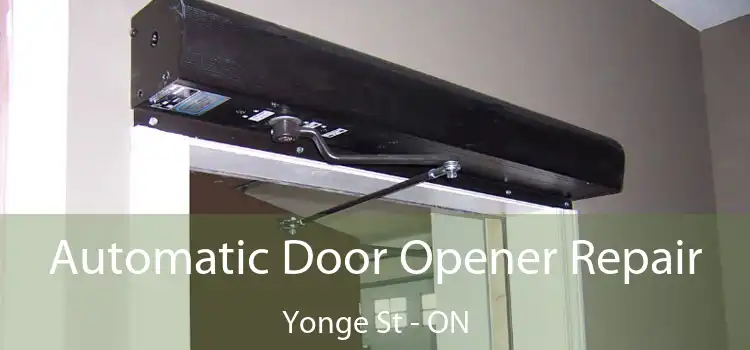  Automatic Door Opener Repair Yonge St - ON