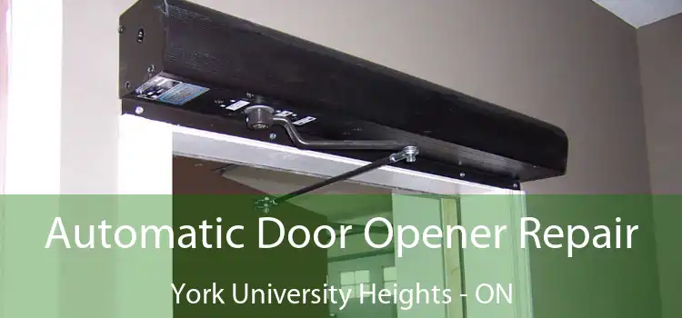  Automatic Door Opener Repair York University Heights - ON