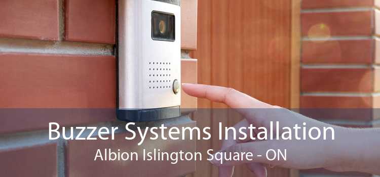 Buzzer Systems Installation Albion Islington Square - ON