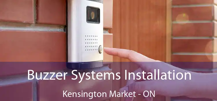  Buzzer Systems Installation Kensington Market - ON