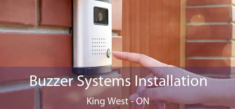  Buzzer Systems Installation King West - ON