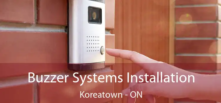  Buzzer Systems Installation Koreatown - ON