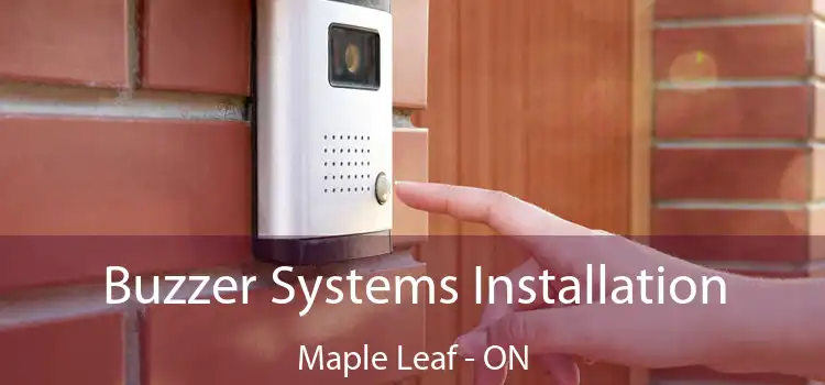  Buzzer Systems Installation Maple Leaf - ON