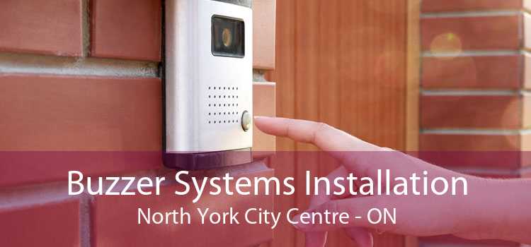 Buzzer Systems Installation North York City Centre - ON