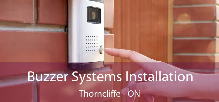 Buzzer Systems Installation Thorncliffe - ON