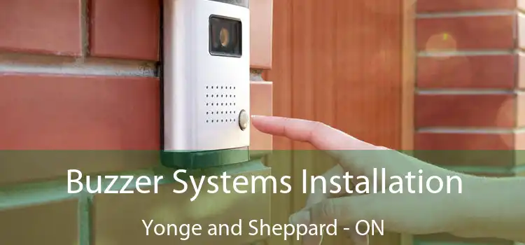  Buzzer Systems Installation Yonge and Sheppard - ON
