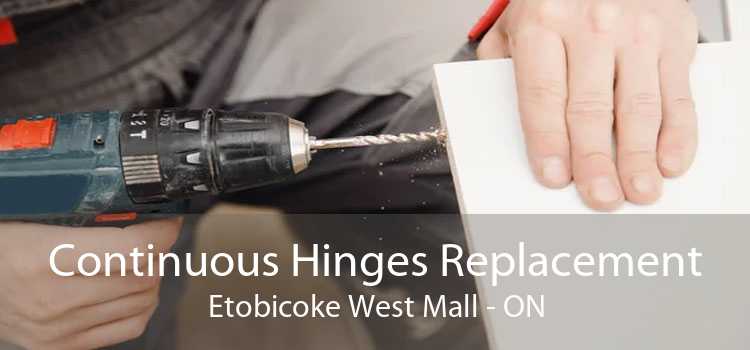 Continuous Hinges Replacement Etobicoke West Mall - ON