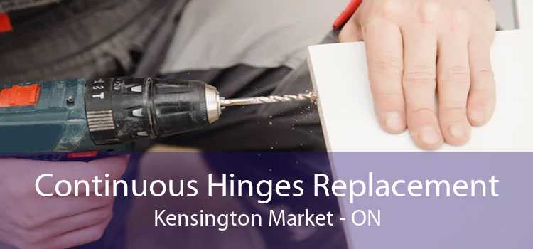 Continuous Hinges Replacement Kensington Market - ON